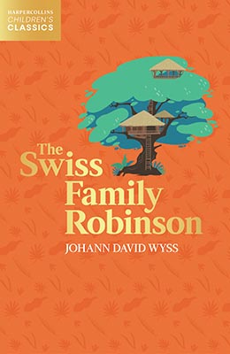 The Swiss Family Robinson - Harpercollins Children’s Classic