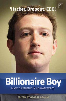 Billionaire Boy-Mark Zuckerberg In His Own Words