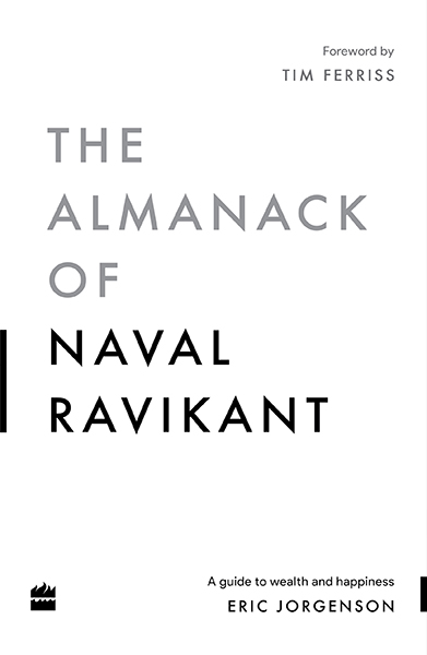 The Almanack Of Naval Ravikant